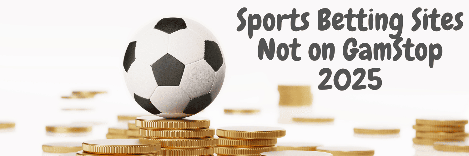 Exploring Sports Betting Sites Not on GamStop 907109456